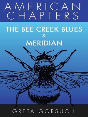 cover image of The Bee Creek Blues & Meridian